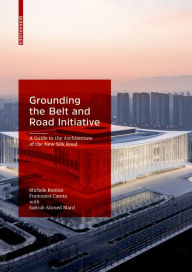 Title: New Silk Road: The Architecture of the Belt and Road Initiative, Author: Michele Bonino