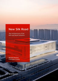 Title: New Silk Road: The Architecture of the Belt and Road Initiative, Author: Michele Bonino