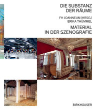 Title: Die Substanz der Räume: Material in der Szenografie, Author: Erika Thümmel