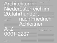 Title: Architektur in Niederösterreich im 20. Jahrhundert nach Friedrich Achleitner, Author: Doris Grandits