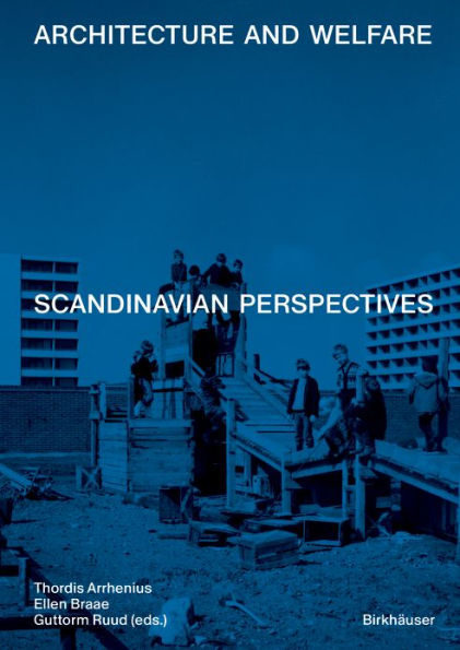 Architecture and Welfare: Scandinavian Perspectives