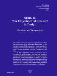 Free download pdf ebook NERD - New Experimental Research in Design 3: Positions and Perspectives ePub CHM RTF by Tom Bieling, Michelle Christensen, Florian Conradi