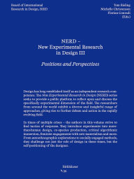 Title: NERD - New Experimental Research in Design 3: Positions and Perspectives, Author: Tom Bieling