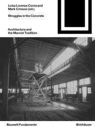 Title: Struggles in the Concrete: Architecture and the Marxist Tradition, Author: Mark Crinson