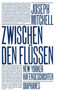 Title: Zwischen den Flüssen: New Yorker Hafengeschichten, Author: Joseph Mitchell