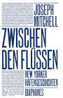 Zwischen den Flüssen: New Yorker Hafengeschichten