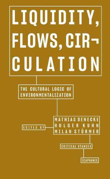 Liquidity, Flows, Circulation: The Cultural Logic of Environmentalization