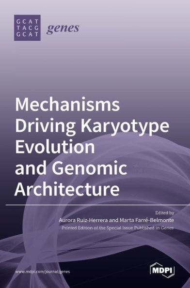 Mechanisms Driving Karyotype Evolution and Genomic Architecture