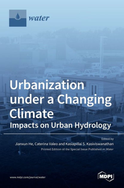 Urbanization under a Changing Climate: Impacts on Urban Hydrology by ...