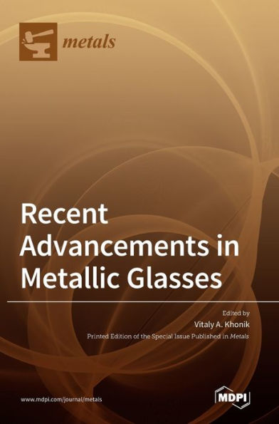 Recent Advancements in Metallic Glasses