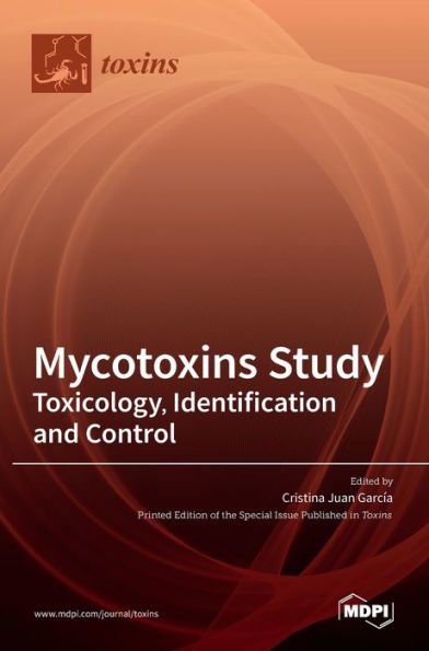 Mycotoxins Study: Toxicology, Identification and Control