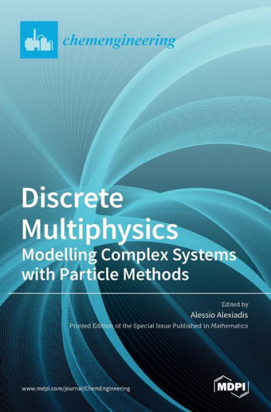 Discrete Multiphysics: Modelling Complex Systems with Particle Methods