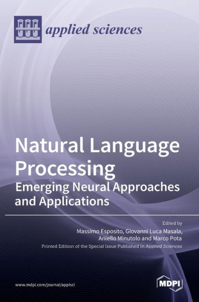Natural Language Processing: Emerging Neural Approaches and Applications