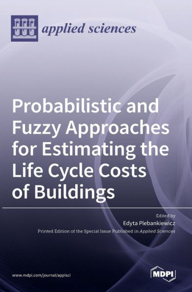 Probabilistic and Fuzzy Approaches for Estimating the Life Cycle Costs of Buildings