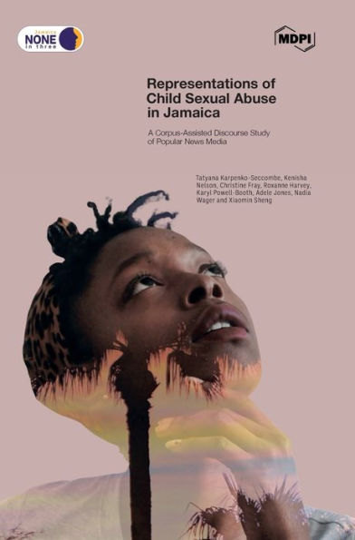 Representations of Child Sexual Abuse in Jamaica: A Corpus-Assisted Discourse Study of Popular News Media