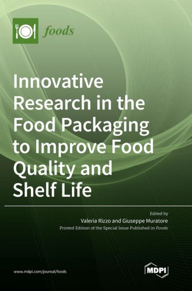 Innovative Research in the Food Packaging to Improve Food Quality and Shelf Life