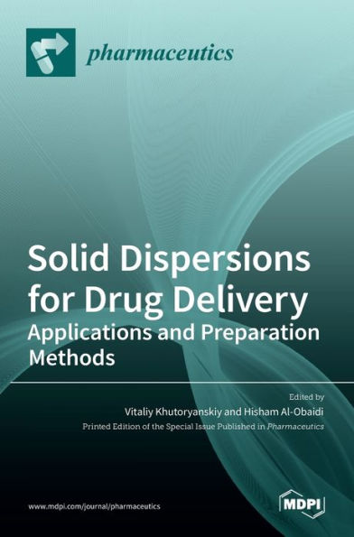 Solid Dispersions for Drug Delivery: Applications and Preparation Methods
