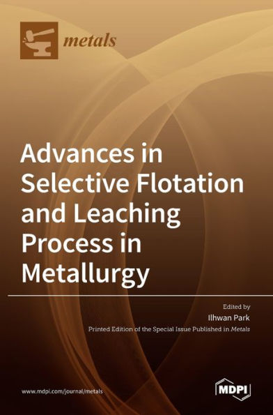 Advances in Selective Flotation and Leaching Process in Metallurgy