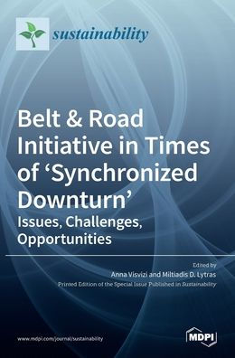 Belt & Road Initiative in Times of 'Synchronized Downturn': Issues, Challenges, Opportunities