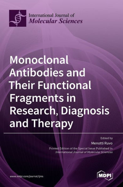 Monoclonal Antibodies and Their Functional Fragments in Research, Diagnosis and Therapy