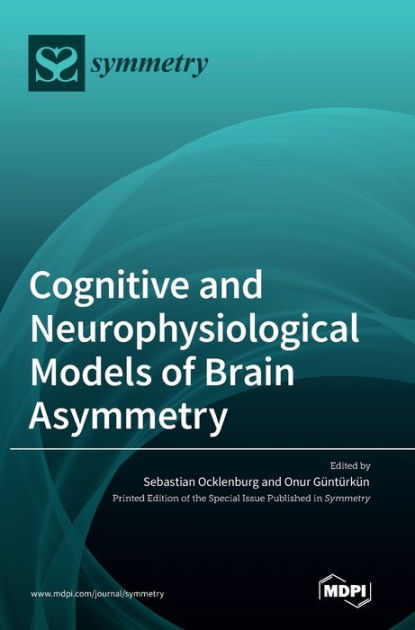 Cognitive and Neurophysiological Models of Brain Asymmetry by Sebastian ...