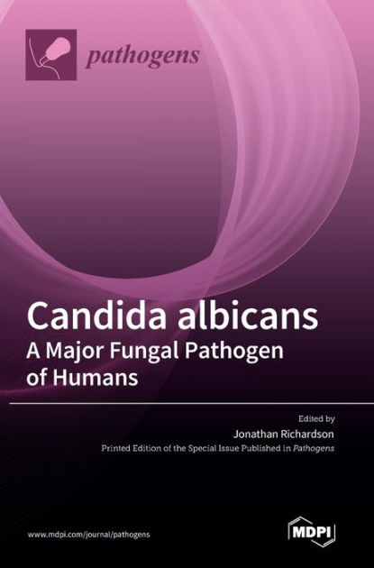 Candida albicans A Major Fungal Pathogen of Humans by Jonathan ...