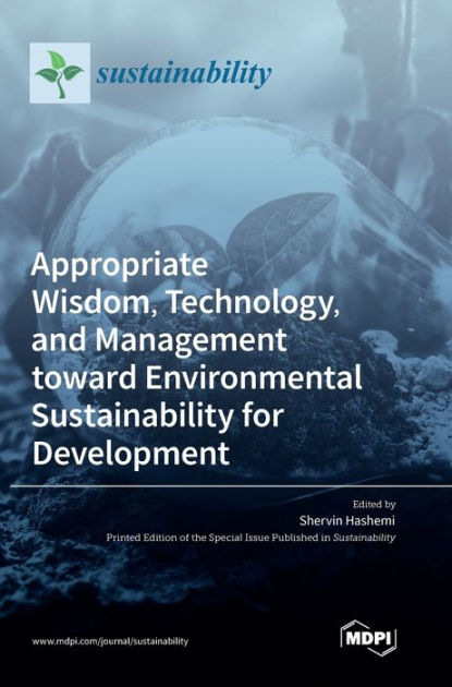 Appropriate Wisdom, Technology, and Management toward Environmental ...