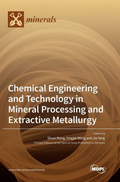 Chemical Engineering and Technology in Mineral Processing and ...