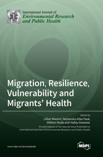 Migration, Resilience, Vulnerability and Migrants' Health