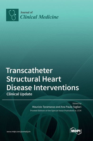 Transcatheter Structural Heart Disease Interventions: Clinical Update