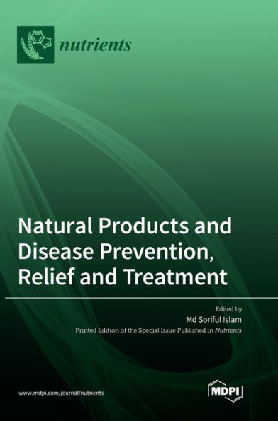 Natural Products and Disease Prevention, Relief and Treatment