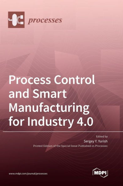 Process Control and Smart Manufacturing for Industry 4.0