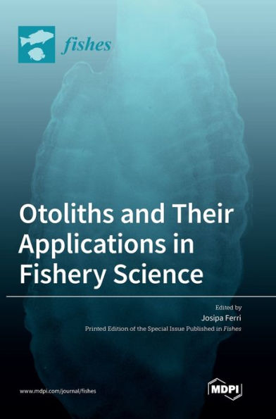 Otoliths and Their Applications in Fishery Science
