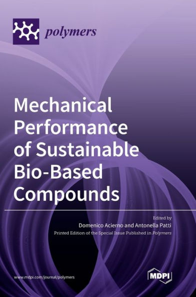 Mechanical Performance of Sustainable Bio-Based Compounds