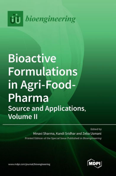Bioactive Formulations in Agri-Food-Pharma: Source and Applications, Volume II