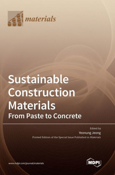 Sustainable Construction Materials: From Paste to Concrete