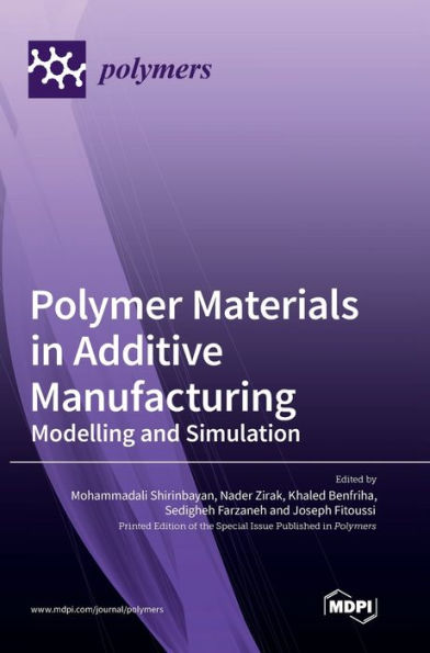 Polymer Materials in Additive Manufacturing: Modelling and Simulation