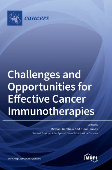 Challenges and Opportunities for Effective Cancer Immunotherapies