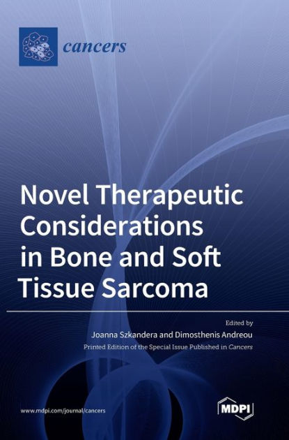 Novel Therapeutic Considerations in Bone and Soft Tissue Sarcoma by ...