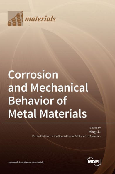 Corrosion and Mechanical Behavior of Metal Materials