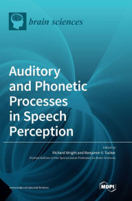 Title: Auditory and Phonetic Processes in Speech Perception, Author: Richard Wright