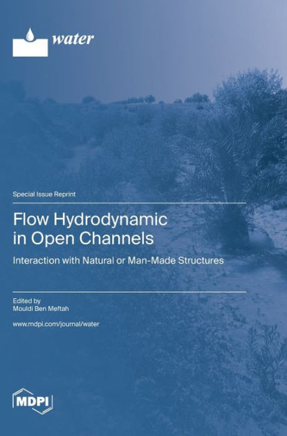 Flow Hydrodynamic in Open Channels: Interaction with Natural or Man ...