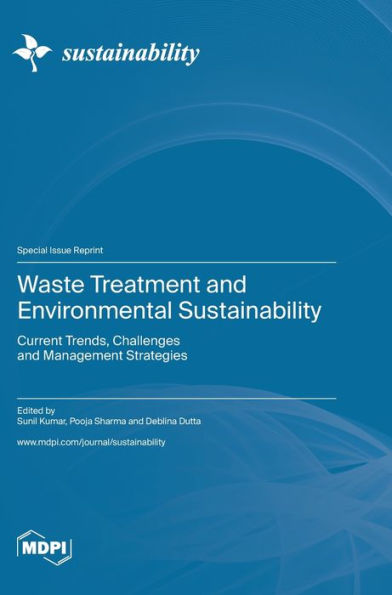 Waste Treatment and Environmental Sustainability: Current Trends, Challenges and Management Strategies