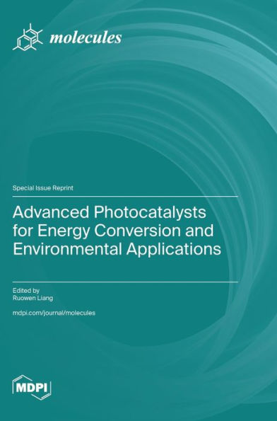 Advanced Photocatalysts for Energy Conversion and Environmental Applications
