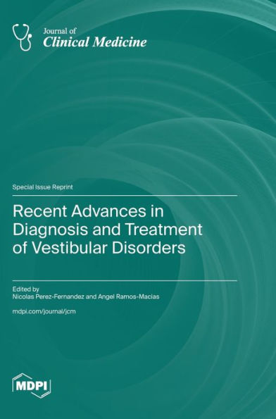 Recent Advances in Diagnosis and Treatment of Vestibular Disorders