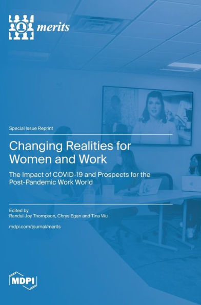 Changing Realities for Women and Work: The Impact of COVID-19 and Prospects for the Post-Pandemic Work World