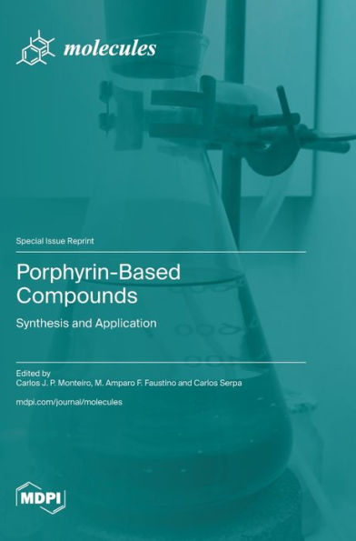 Porphyrin-Based Compounds: Synthesis and Application