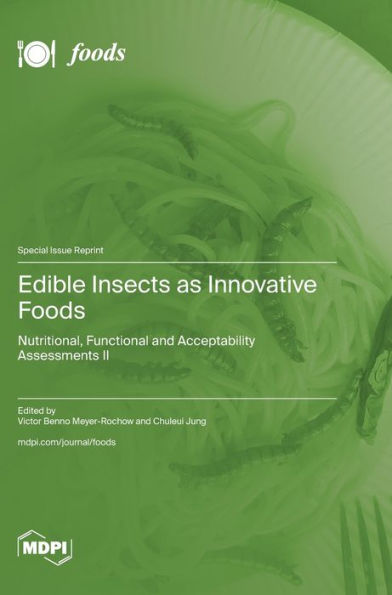 Edible Insects as Innovative Foods: Nutritional, Functional and Acceptability Assessments II