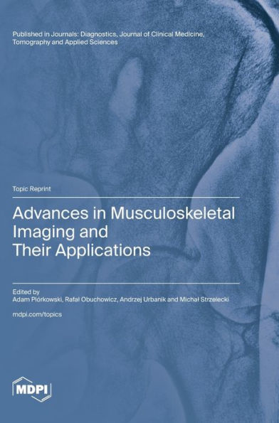 Advances in Musculoskeletal Imaging and Their Applications