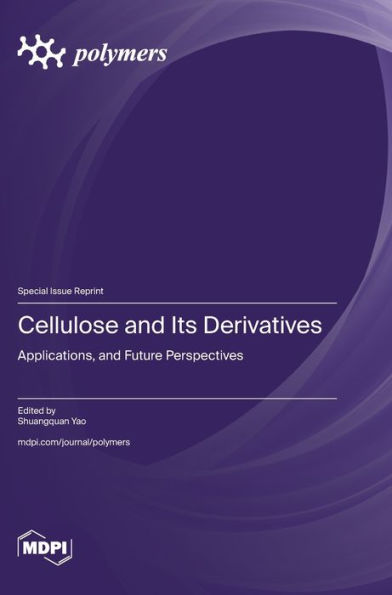 Cellulose and Its Derivatives: Applications, and Future Perspectives